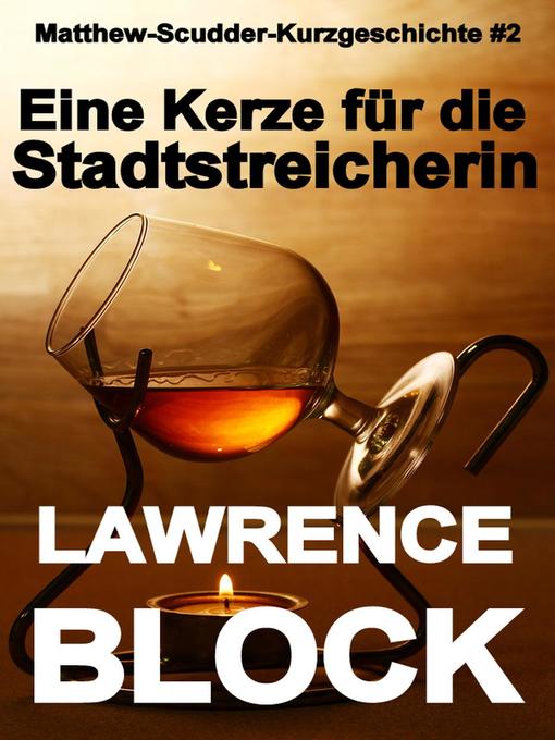 Title details for Eine Kerze für die Stadtstreicherin by Lawrence Block - Available